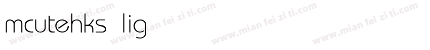 mcutehks light 亮体字体转换